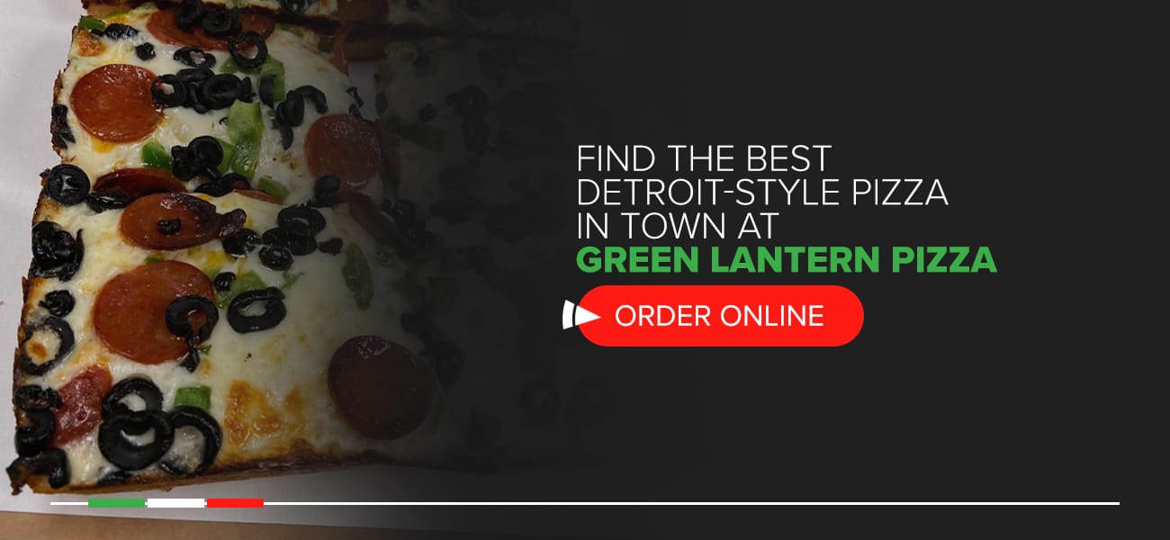 Find the best Detroit-style pizza in town at Green Lantern Pizza