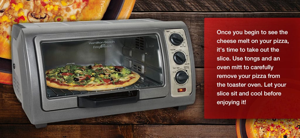 When your pizza's cheese is melting in your toaster oven, it's time to take it out