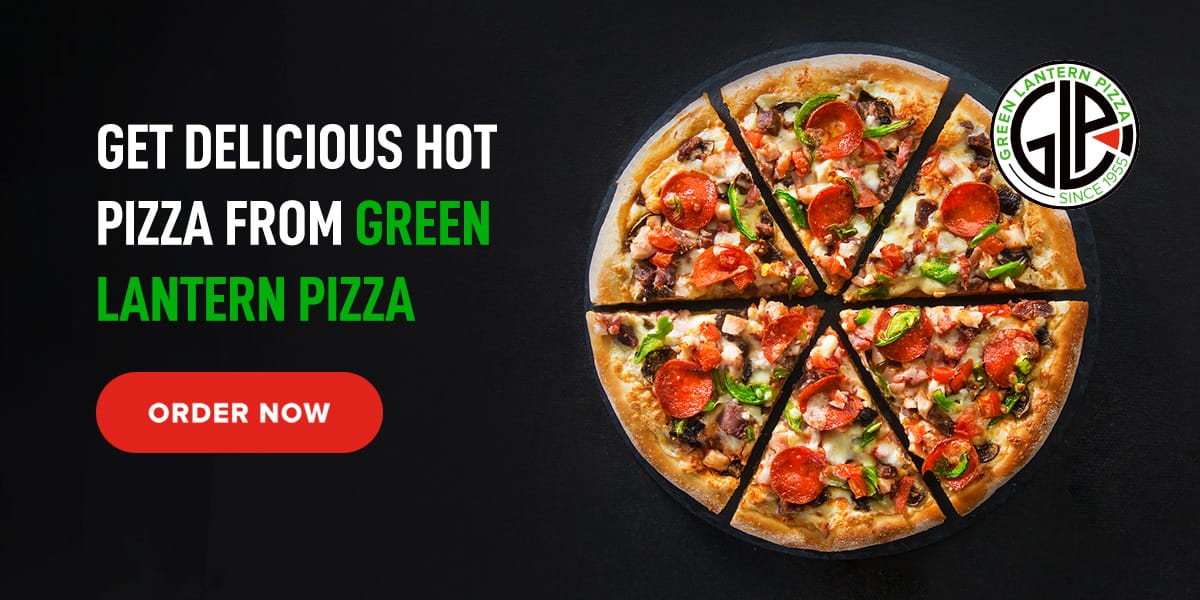 Get Delicious Hot Pizza From Green Lantern Pizza